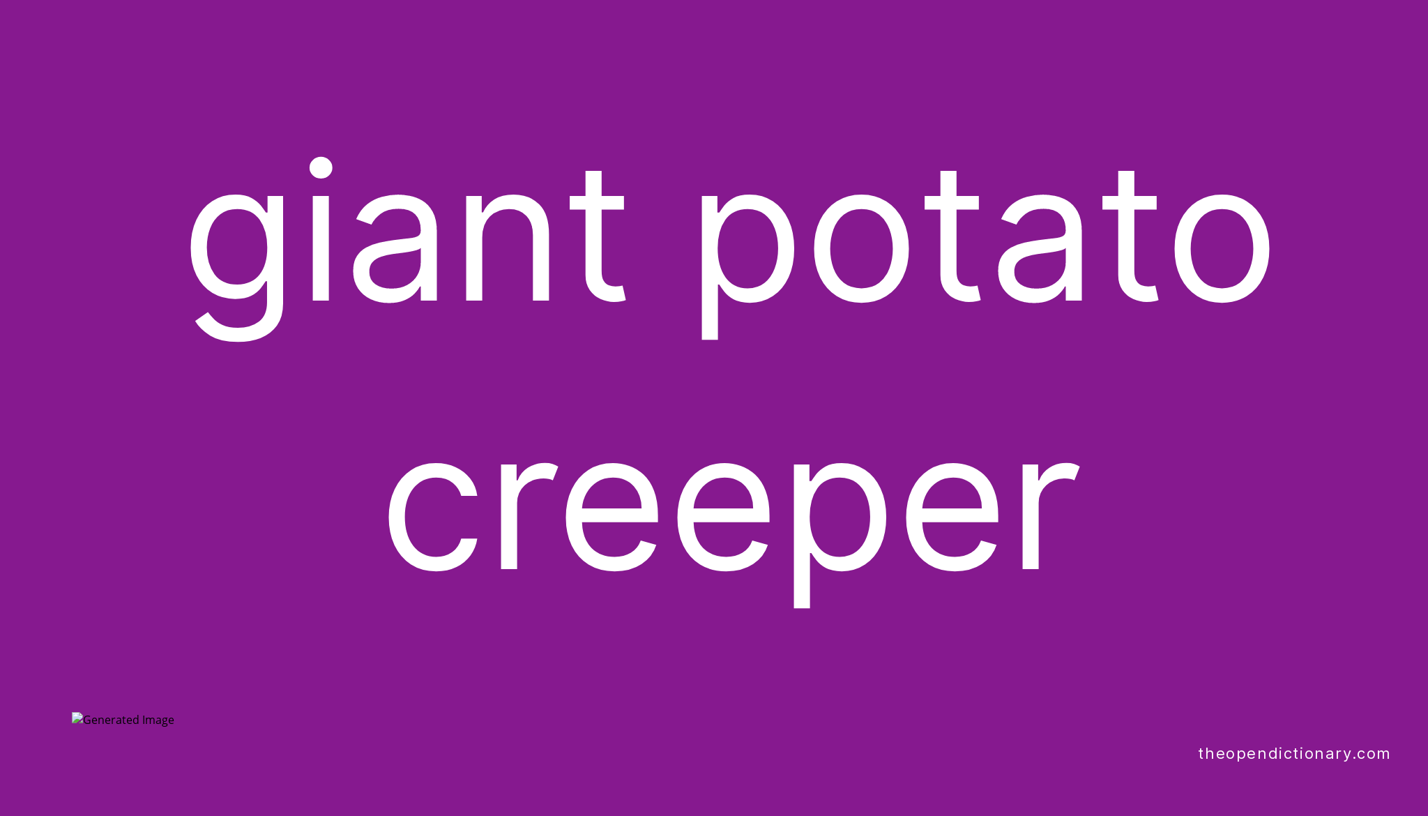 Giant potato creeper Meaning of Giant potato creeper Definition of Giant potato creeper